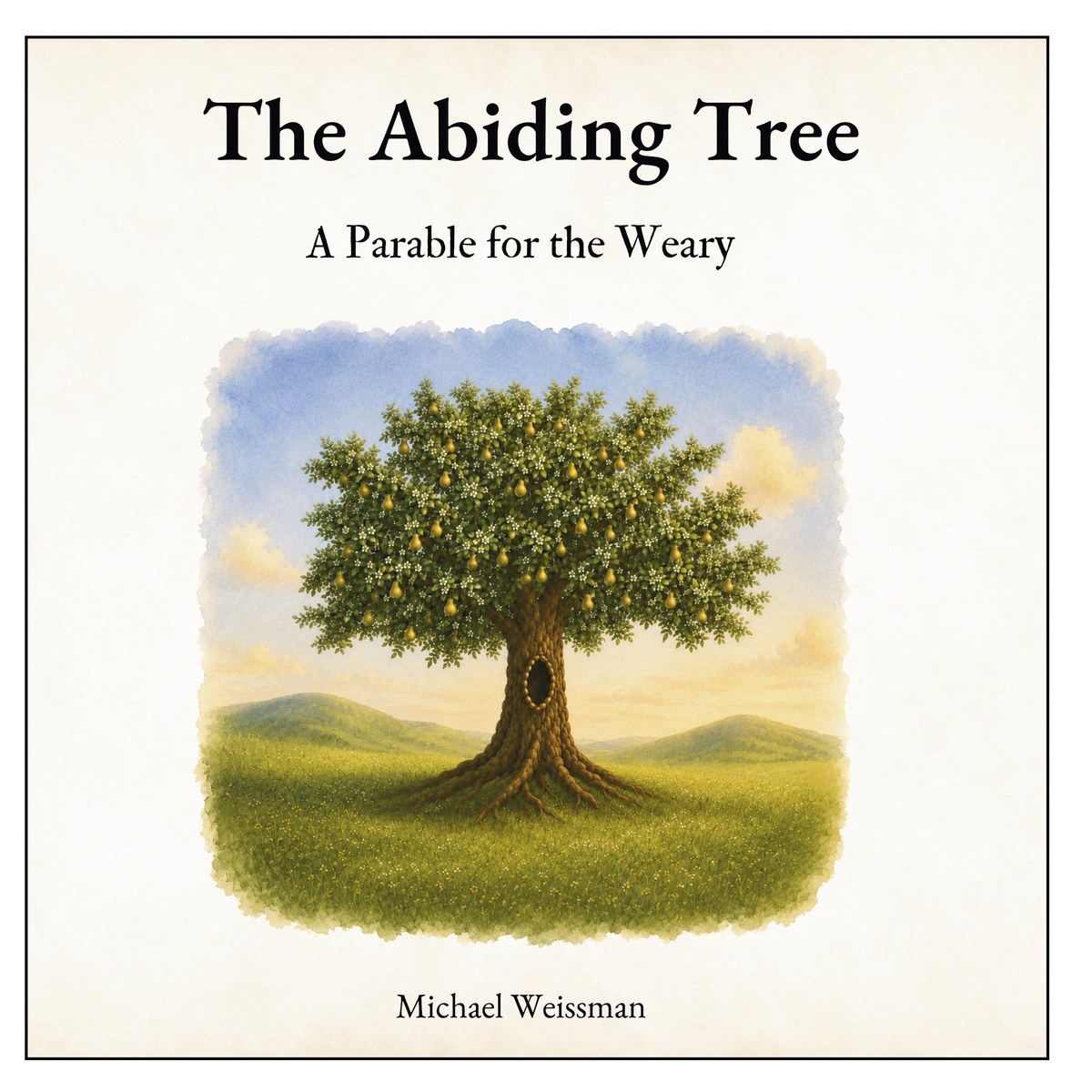 The Abiding Tree: A Parable for the Weary by Michael Weissman — book cover